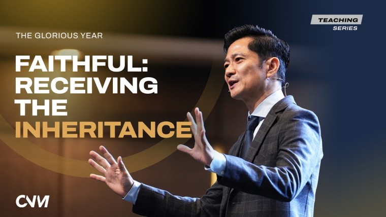 The Glorious Inheritance - Faithful: Receiving The Inheritance | Warisan Yang Mulia