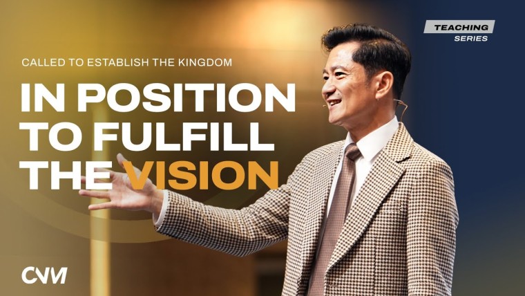 Called To Establish The Kingdom - Position To The Vision | Dipanggil Untuk Menegakkan Kerajaan Allah