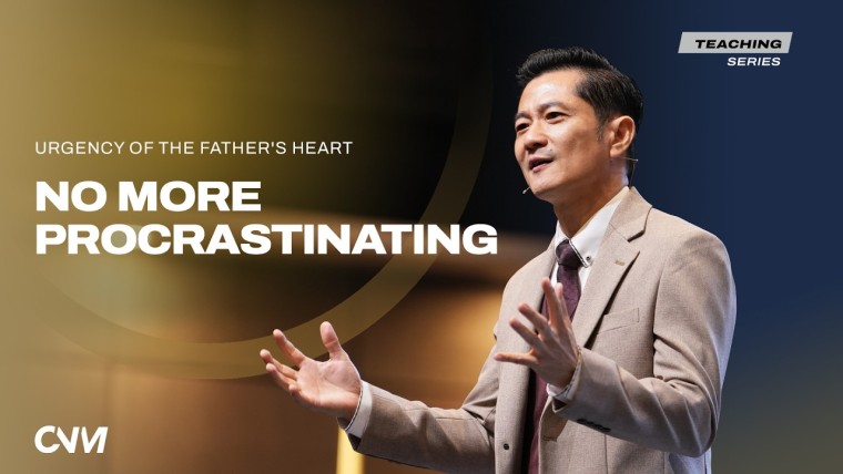 Urgency Of The Father'S Heart - No More Procrastinating | Urgensi Hati Bapa